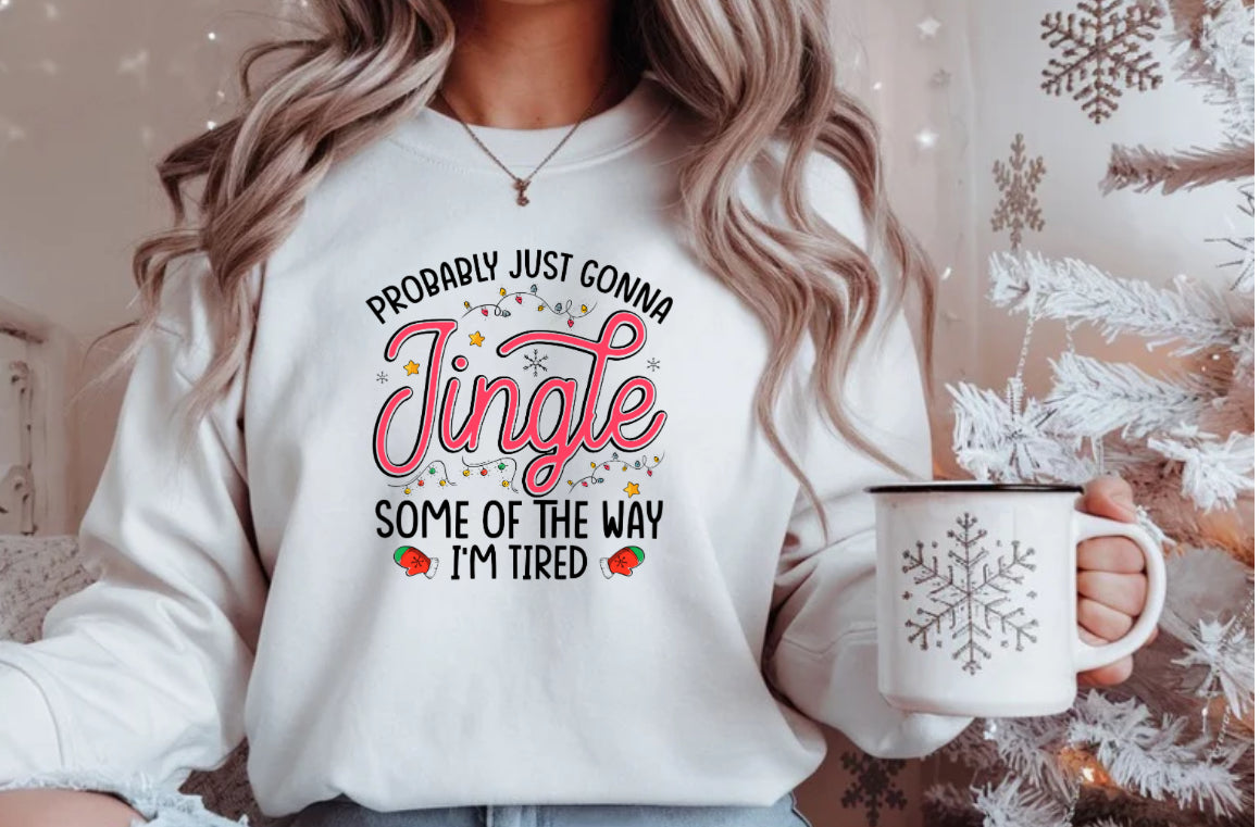 Probably Just Gonna Jingle Some of the Way” Christmas Sweatshirt – Supersoft 100% Cotton