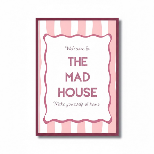 Welcome To The Mad House Wall Print | Funny Family Home Decor | Pink Coquette Wall Art