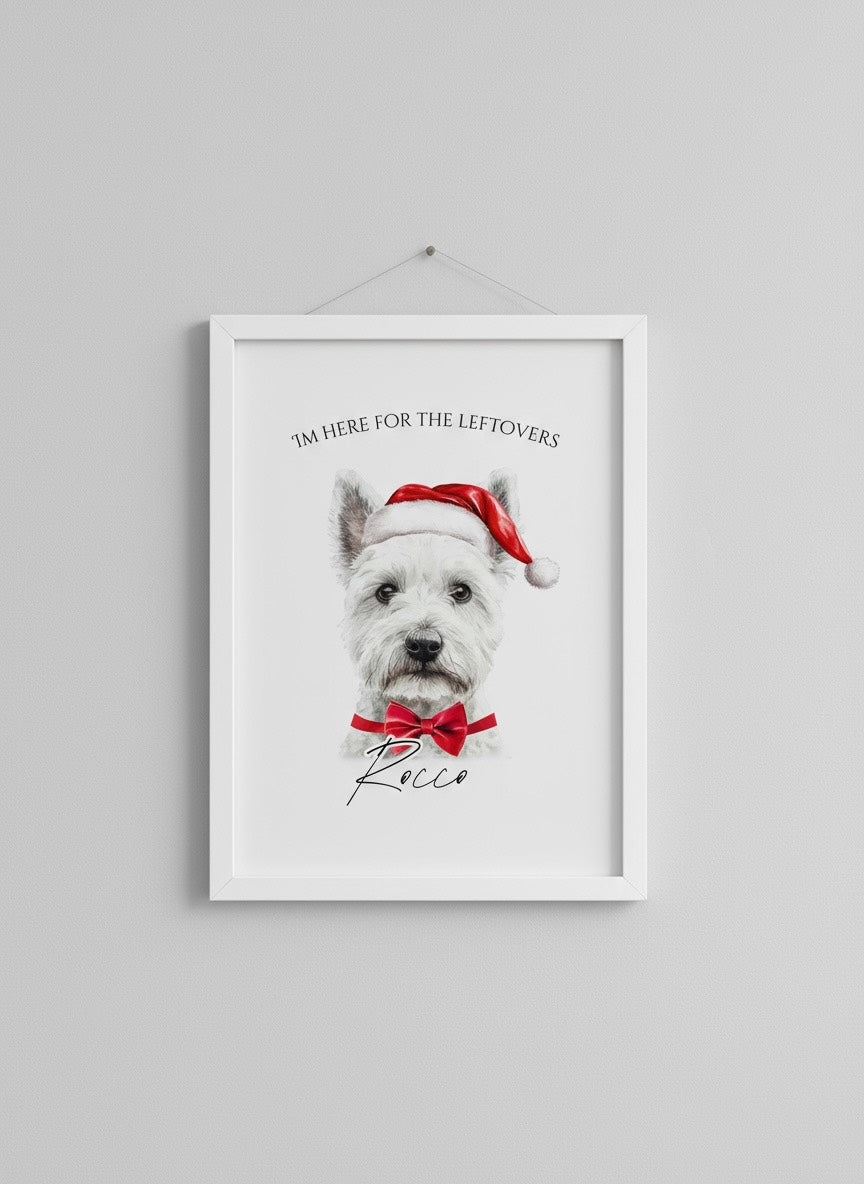 Personalised Dog Christmas Print – Custom Pet Portrait “I’m Here for the Leftovers” | Festive Dog Wall Art, Holiday Gift for Dog Lovers
